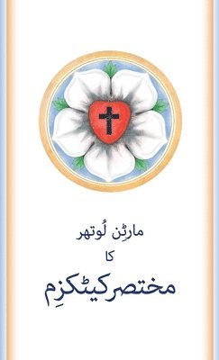 Martin Luther - The Small Catechism in Urdu, Häftad