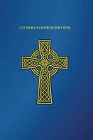 Edward Arthur Naumann - Lutheran Church Services, Häftad. Tillgänglighet: Lägg i varukorg