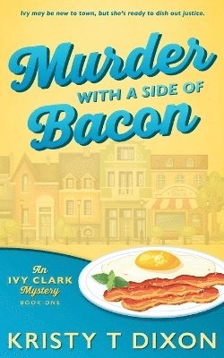 Kristy T Dixon - Murder With a Side of Bacon, Häftad