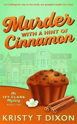 Kristy T Dixon - Murder With a Hint of Cinnamon, Häftad