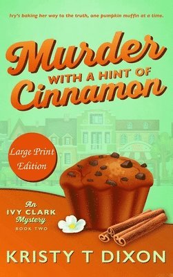 Kristy T Dixon - Murder With a Hint of Cinnamon, Inbunden