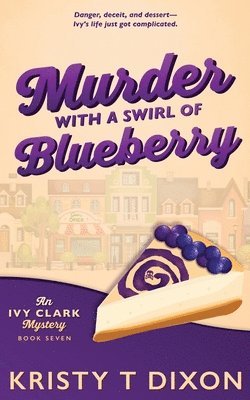Kristy T Dixon - Murder with a Swirl of Blueberry, Häftad
