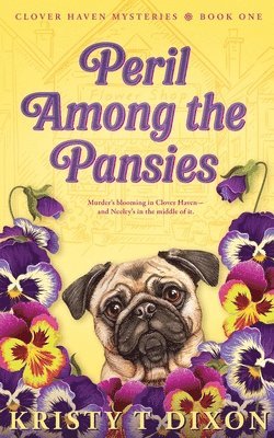 Kristy T Dixon - Peril Among the Pansies, Häftad
