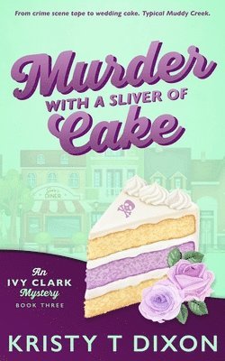 Kristy T Dixon - Murder With a Sliver of Cake, Häftad