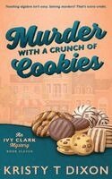 Kristy T Dixon - Murder With a Crunch of Cookies, Häftad