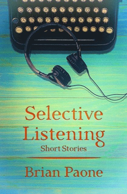 Brian Paone - Selective Listening, E-bok