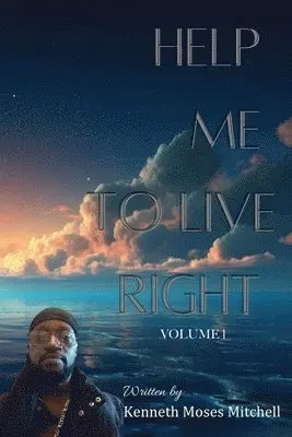 Kenneth Moses Mitchell - Help Me To Live Right, Häftad. Tillgänglighet: Lägg i varukorg