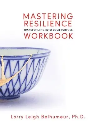 Lorry Leigh Belhumeur - Mastering Resilience, Häftad. Tillgänglighet: Lägg i varukorg