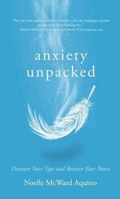 Noelle McWard Aquino - Anxiety Unpacked, Inbunden. Tillgänglighet: Lägg i varukorg