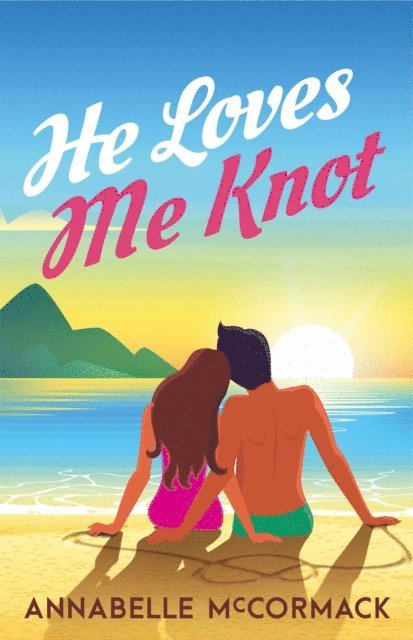 Annabelle McCormack - He Loves Me Knot, E-bok