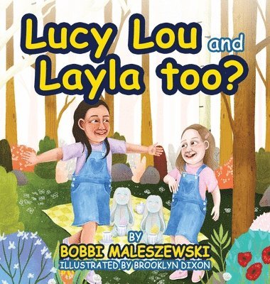 Bobbi Maleszewski - Lucy Lou and Layla, too?, Inbunden