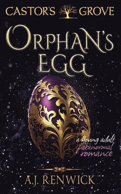 A J Renwick - Orphan's Egg (A Castor's Grove Young Adult Paranormal Romance), Häftad