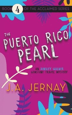 J a Jernay - Puerto Rico Pearl (An Ainsley Walker Gemstone Travel Mystery), Häftad