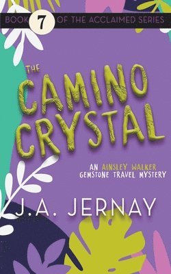 J a Jernay - Camino Crystal (An Ainsley Walker Gemstone Travel Mystery), Häftad