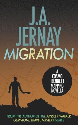 J a Jernay - Migration (A Cosmo Bennett Mapping Novella), Häftad
