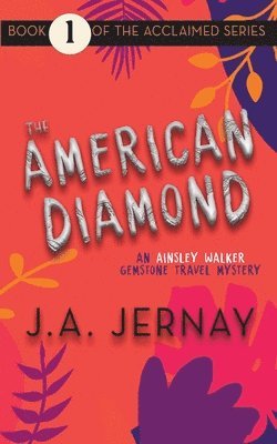 J a Jernay - American Diamond (An Ainsley Walker Gemstone Travel Mystery), Häftad