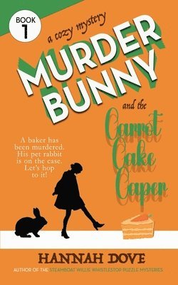 Hannah Dove - Murder Bunny and the Carrot Cake Caper, Häftad
