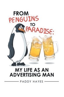 Paddy Hayes - From Penguins to Paradise, Häftad
