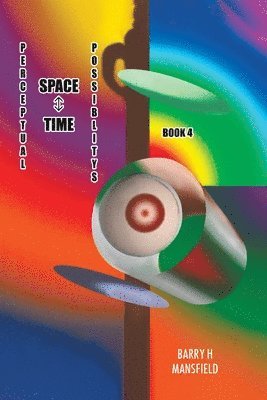 Barry H Mansfield - Perceptual Space-Time Possibility, Häftad