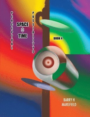 Barry H Mansfield - Perceptual Space-Time Possibility, Häftad