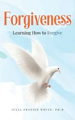 Julia Frazier White - Forgiveness, Inbunden. Tillgänglighet: Lägg i varukorg