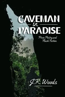 J R Woods - Caveman in Paradise, Häftad. Tillgänglighet: Lägg i varukorg