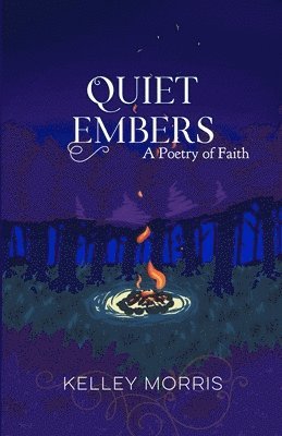 Kelley Morris - Quiet Embers, Häftad