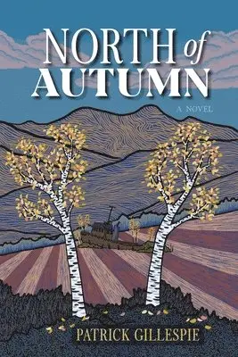 Patrick Gillespie - North of Autumn, Häftad. Tillgänglighet: Lägg i varukorg