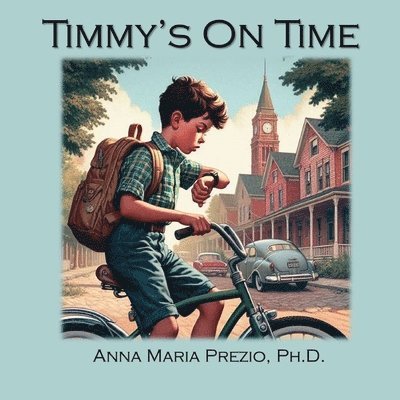 Anna Maria Prezio - Timmy's On Time, Häftad. Tillgänglighet: Lägg i varukorg