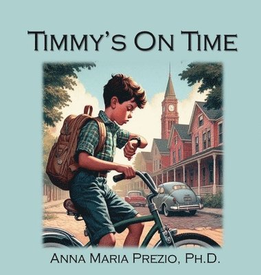 Anna Maria Prezio - Timmy's On Time, Inbunden. Tillgänglighet: Lägg i varukorg