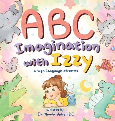 Mandy J Jairell - ABC Imagination with Izzy, Inbunden. Tillgänglighet: Lägg i varukorg
