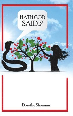 Dorothy Sherman, DOROTHY SHERMAN - Hath God Said...?, Inbunden