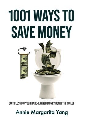 Annie Margarita Yang - 1001 Ways to Save Money, Inbunden. Tillgänglighet: Lägg i varukorg