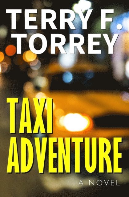 Terry F. Torrey - Taxi Adventure: A Novel, E-bok