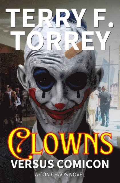 Terry F. Torrey - Clowns Versus Comicon, E-bok