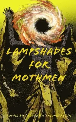 Frederick Chamberlain - Lampshades for Mothmen, Häftad. Tillgänglighet: Lägg i varukorg