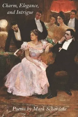 Mark Schardine - Charm, Elegance, and Intrigue, Häftad. Tillgänglighet: Lägg i varukorg