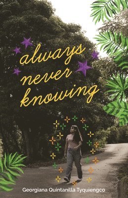 Georgiana Quintanilla Tyquiengco - Always Never Knowing, Häftad