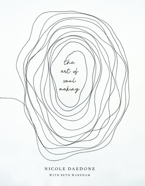 Nicole Daedone - Art of Soulmaking, E-bok