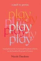 Play: A Path to Genius