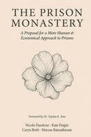 Nicole Daedone, Kate Feigin, Caryn Roth - Prison Monastery, Häftad. Tillgänglighet: Tillfälligt slut