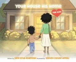 Jane Efua Asamoah - Your House His Home for Kids, Inbunden