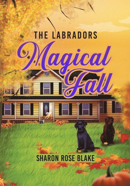 Sharon Rose Blake - Labradors' Magical Fall, E-bok