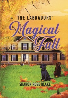 Sharon Rose Blake - Labradors' Magical Fall, Häftad