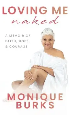 Monique Burks - Loving Me Naked, Inbunden. Tillgänglighet: Lägg i varukorg