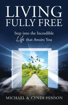 Michael Hinson, Cyndi Hinson - Living Fully Free, Häftad. Tillgänglighet: Lägg i varukorg