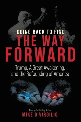 Mike D'Virgilio - Going Back to Find the Way Forward, Häftad. Tillgänglighet: Lägg i varukorg