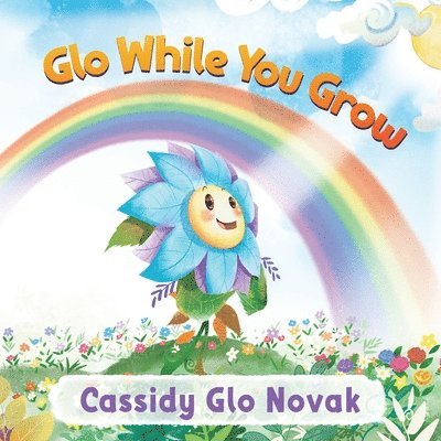 Cassidy Glo Novak - Glo While You Grow, Häftad