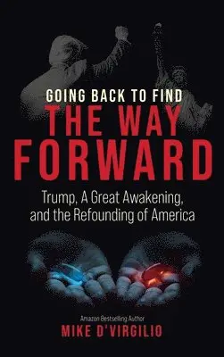 Mike D'Virgilio - Going Back to Find the Way Forward, Inbunden. Tillgänglighet: Lägg i varukorg