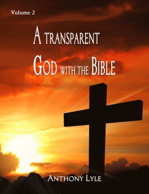 Anthony Lyle - Transparent God through the Bible, E-bok